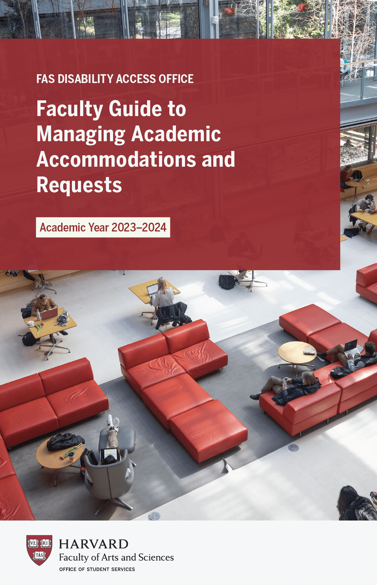 FAS Disability Access Office | Faculty Guide to Accommodations and Requests | Academic Year 2023-2024 | Harvard Faculty of Arts and Sciences Office of Student Services